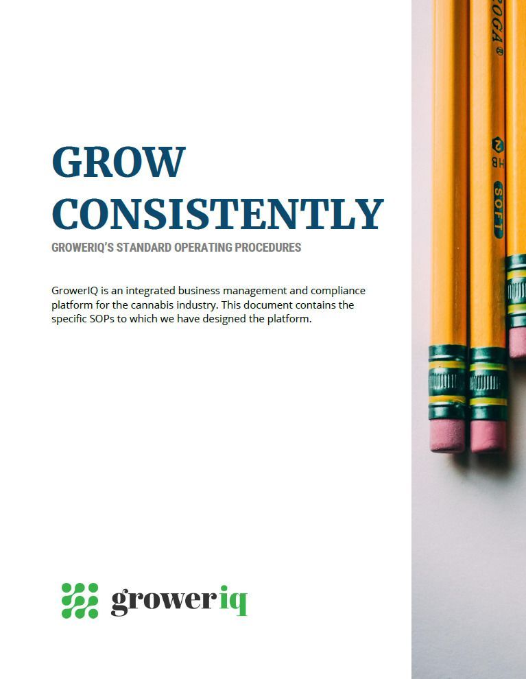 GrowerIQ's experts work with you to custom design Standard Operating Procedures that are both efficient and compliant with the terms of your standard cultivation license.