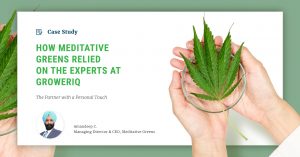 How Meditative Greens Relied on the Cannabis Industry Experts at GrowerIQ