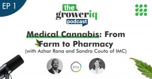 Medical Cannabis: From Farm to Pharmacy (with Azhar Rana and Sandra Couto of IMC)