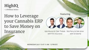 HighIQ Webinar Series: How to Leverage your Cannabis ERP to Save Money on Insurance