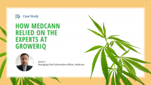 How Medcann Relied on the Experts at GrowerIQ