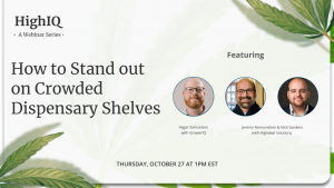 HighIQ Webinar Series: How to Stand out on Crowded Dispensary Shelves