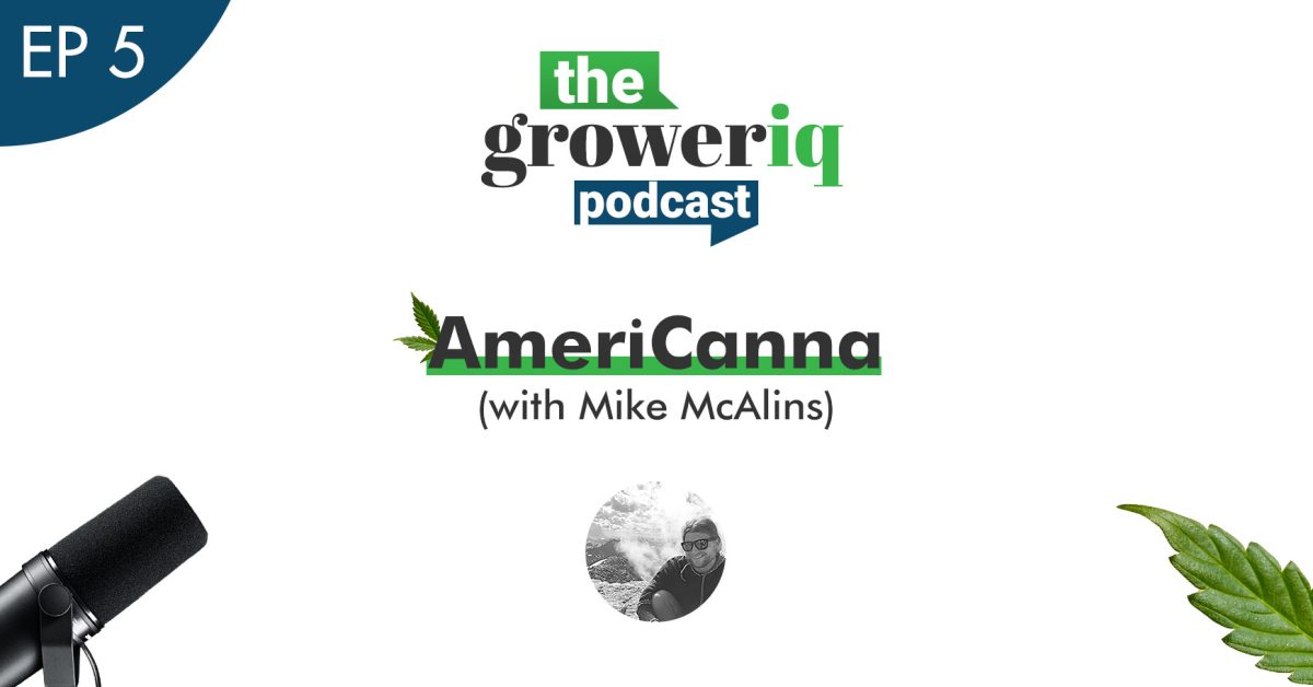 GrowerIQ Podcast with Mike McAnlis