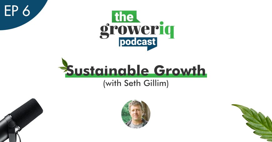 GrowerIQ Podcast with Seth Gillim