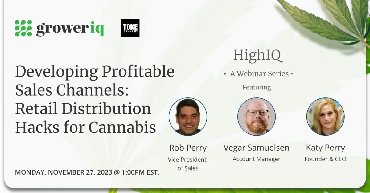 "HighIQ Webinar Series: Developing Profitable Sales Channels - Retail Distribution Hacks for Cannabis