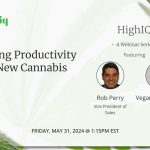 HighIQ Webinar Series: Maximizing Productivity & Profit – New Cannabis AI Tools