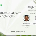 HighIQ Webinar Series: Digitize with Ease: AI Form Builder for Cannabis