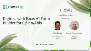 HighIQ Webinar Series: Digitize with Ease: AI Form Builder for Cannabis