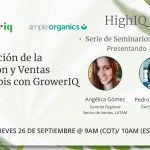 HighIQ Webinar Series: Optimizing Cannabis Production & Sales with GrowerIQ