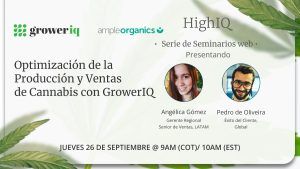 HighIQ Webinar Series: Optimizing Cannabis Production & Sales with GrowerIQ