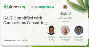 HighIQ Webinar:  GACP Simplified with Cannactions Consulting