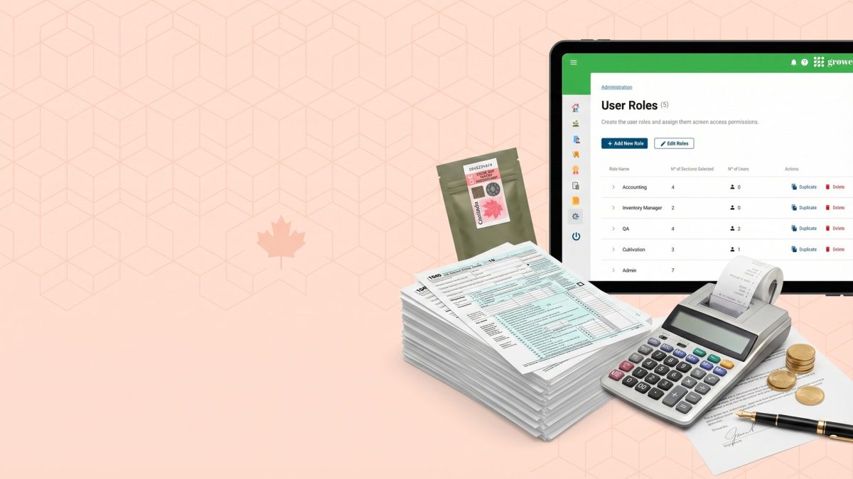 One-Click B300 CRA Report - Canada excise duty forms, calculator, and GrowerIQ user roles tablet